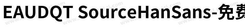 EAUDQT SourceHanSans字体转换